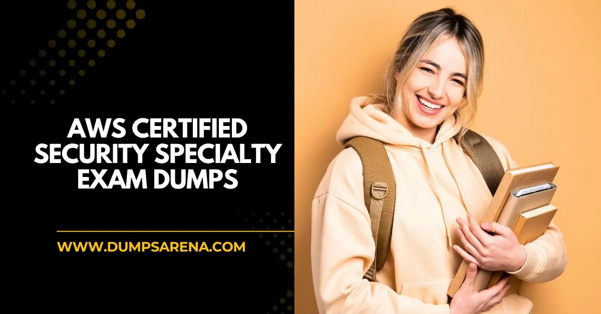 AWS Certified Security Specialty Exam Dumps - 100% Authentic Questions Material